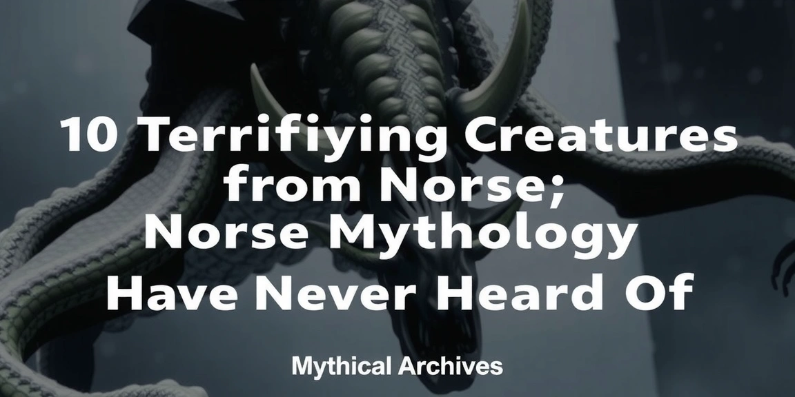 10 Terrifying Creatures from Norse Mythology You Have Never Heard Of