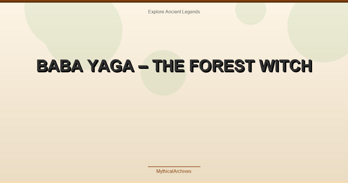 Baba Yaga – The Forest Witch