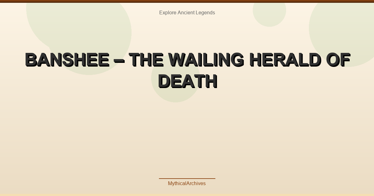 Banshee – The Wailing Herald of Death