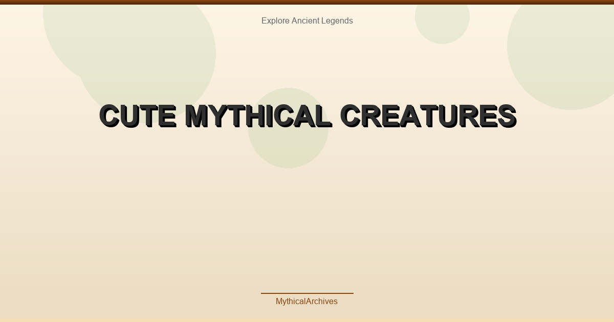 Cute Mythical Creatures