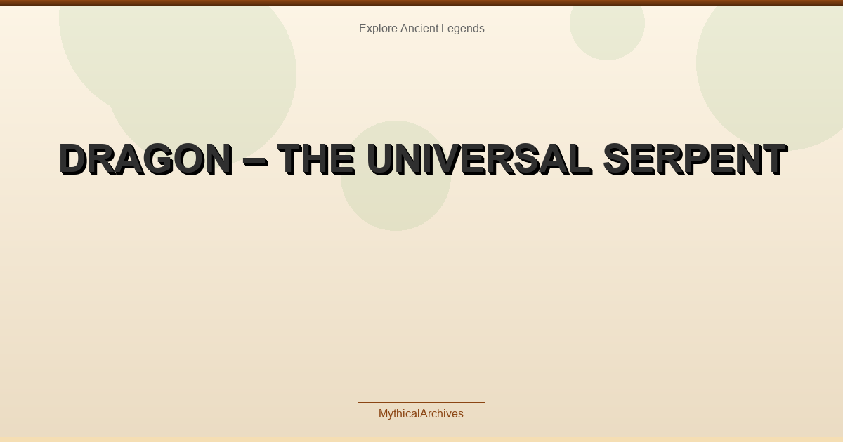 Dragon – The Universal Serpent