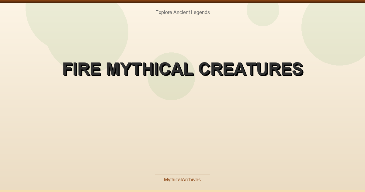 Fire Mythical Creatures