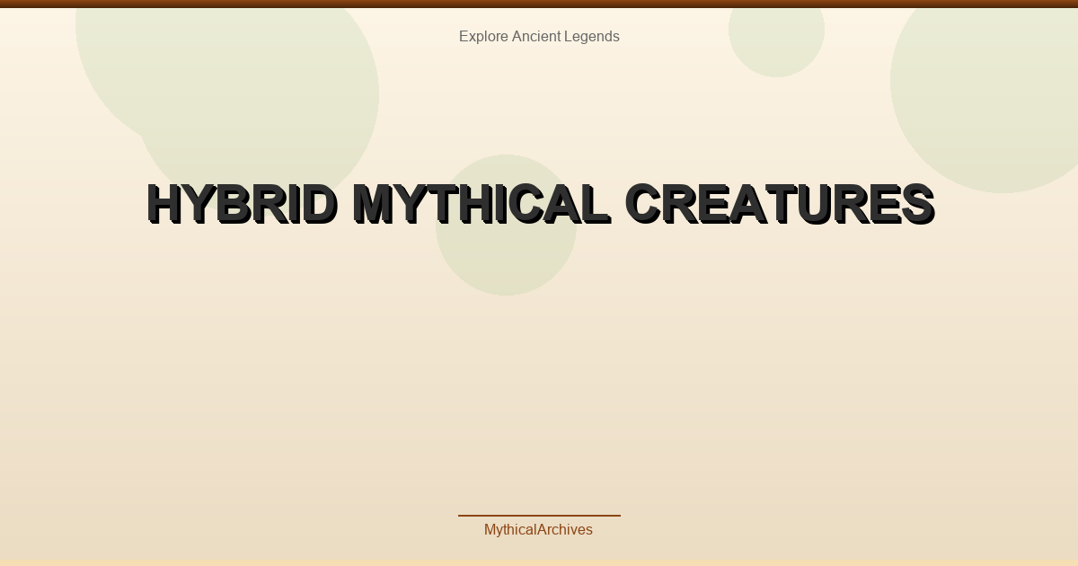 Hybrid Mythical Creatures