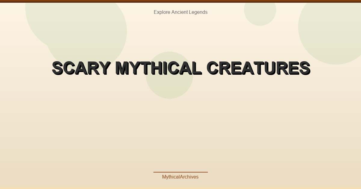 Scary Mythical Creatures