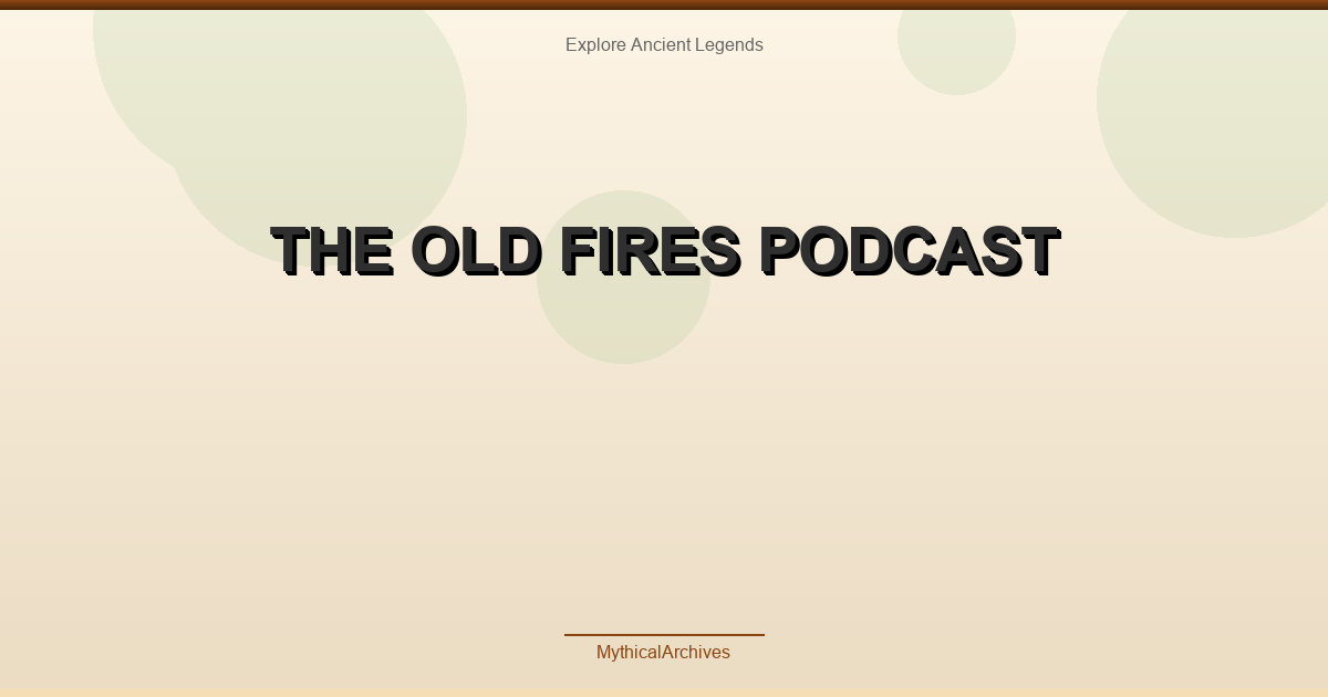 The Old Fires Podcast