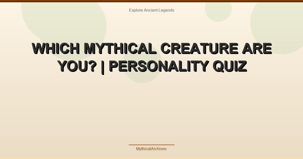 Which Mythical Creature Are You? | Personality Quiz