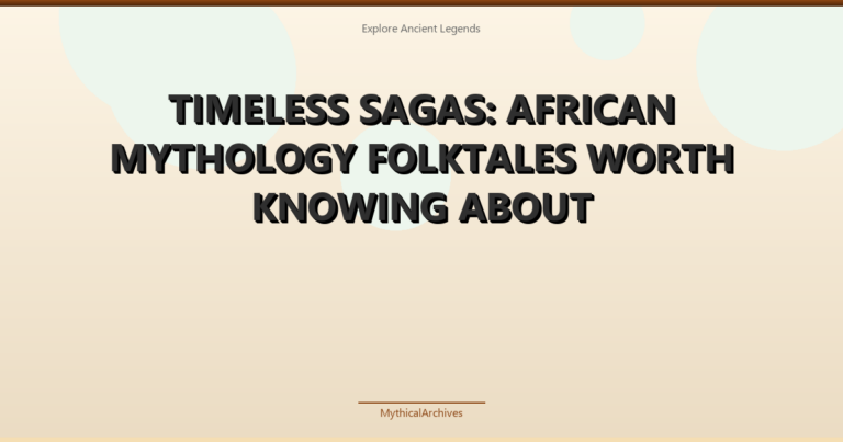 Timeless Sagas: African Mythology Folktales Worth Knowing About - illustrated header for Mythology